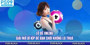 Lô Đề Online - Giải Mã Bí Kíp Để Bạn Chơi Không Lo Thua