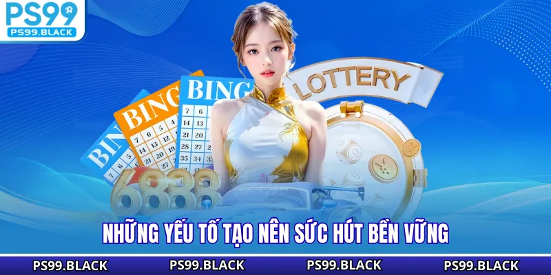 Những yếu tố tạo nên sức hút bền vững